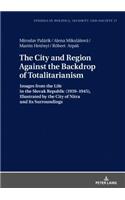 The City and Region Against the Backdrop of Totalitarianism