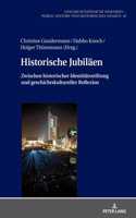 Historische Jubilaen; Zwischen historischer Identitatsstiftung und geschichtskultureller Reflexion