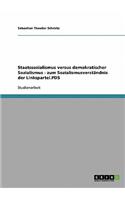 Staatssozialismus versus demokratischer Sozialismus - zum Sozialismusverständnis der Linkspartei.PDS