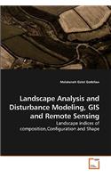 Landscape Analysis and Disturbance Modeling, GIS and Remote Sensing