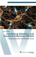 Combining Attention and Temporal Coherence Models