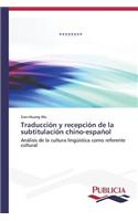 Traducción y recepción de la subtitulación chino-español