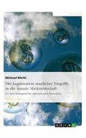 Die Legitimation Staatlicher Eingriffe in Die Soziale Marktwirtschaft