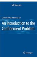 An Introduction to the Confinement Problem: (821 Lecture Notes in Physics)