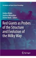 Red Giants as Probes of the Structure and Evolution of the Milky Way