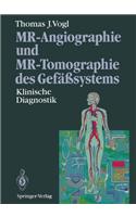 Mr-Angiographie Und Mr-Tomographie Des Gefäßsystems