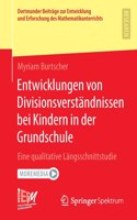 Entwicklungen Von Divisionsverständnissen Bei Kindern in Der Grundschule