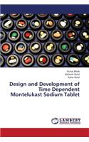 Design and Development of Time Dependent Montelukast Sodium Tablet