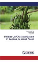 Studies on Characterization of Banana CV.Grand Naine