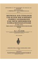 Beiträge Zur Ätiologie Und Klinik Der Schweren Formen Angeborener Und Früh Erworbener Schwachsinnszuṡtände
