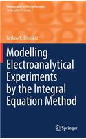 Modelling Electroanalytical Experiments by the Integral Equation Method