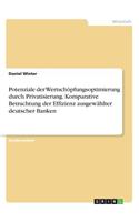Potenziale der Wertschöpfungsoptimierung durch Privatisierung. Komparative Betrachtung der Effizienz ausgewählter deutscher Banken