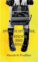 Sprache ist Silber, Gedichte sind Gold