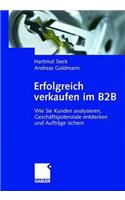 Erfolgreich Verkaufen Im B2B: Wie Sie Kunden Analysieren, Geschaftspotenziale Entdecken Und Auftrage Sichern