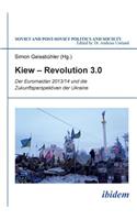 Kiew - Revolution 3.0. Der Euromaidan 2013/14 und die Zukunftsperspektiven der Ukraine