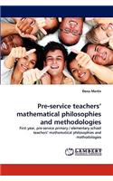 Pre-service teachers' mathematical philosophies and methodologies