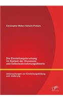 Einstellungsforschung im Kontext der Dissonanz- und Selbstwahrnehmungstheorie