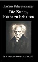 Die Kunst, Recht zu behalten: (German)