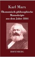 Ökonomisch-philosophische Manuskripte aus dem Jahre 1844: (German)