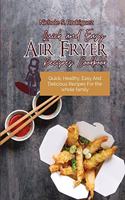 Quick and Easy Air Fryer Recipes Cookbook: Quick, Healthy, Easy And Delicious Recipes For the whole family