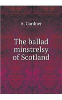 The ballad minstrelsy of Scotland: (English)