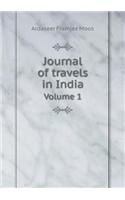 Journal of travels in India Volume 1: (English)