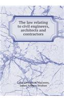 The Law Relating to Civil Engineers, Architects and Contractors