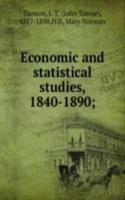 Economic and statistical studies, 1840-1890