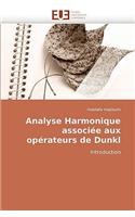 Analyse Harmonique Associ�e Aux Op�rateurs de Dunkl