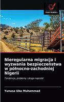 Nieregularna migracja i wyzwania bezpieczenstwa w pólnocno-zachodniej Nigerii