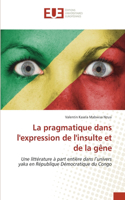 La pragmatique dans l'expression de l'insulte et de la gêne