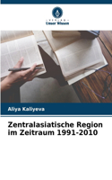 Zentralasiatische Region im Zeitraum 1991-2010