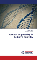 Genetic Engineering in Pediatric dentistry