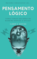 Pensamento Lógico: Como tomar decisões de maneira rápida e eficaz?