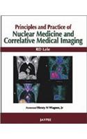 Principles and Practice of Nuclear Medicine and Correlative Medical Imaging