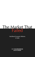 The Market That Failed: Neoliberal Economic Reforms in India