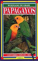 PAPAGAYOS (GUIAS DEL NATURALISTA-AVES EXOTICAS-PERIQUITOS-CANARIOS) (Spanish Edition)