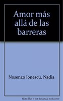 Amor mas alla de las barreras [Spanish]