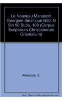 Le Nouveau Manuscrit Georgien Sinaitique N50. N Sin 50. Introduction Par Z. Aleksidze, Texte Francais de J.-P. Mahe