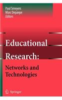 Educational Research: Networks and Technologies