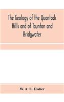 geology of the Quantock Hills and of Taunton and Bridgwater