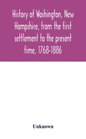 History of Washington, New Hampshire, from the first settlement to the present time, 1768-1886