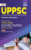 GKP UPPSC 2024 : Previous Years' Topic-Wise Solved Papers - Paper I 2003-2023 & Solved Paper II 2012-23 5ed