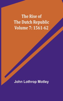 Rise of the Dutch Republic - Volume 7