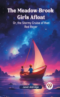 Meadow-Brook Girls Afloat Or, the Stormy Cruise of the Red Rover