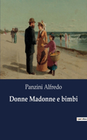 Donne Madonne e bimbi