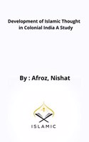 Development of Islamic Thought in Colonial India A Study