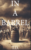 In A Barrel