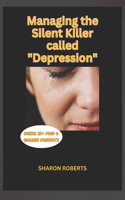 Managing the Silent Killer called "Depression"