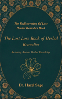 The Rediscovering Of Lost Herbal Remedies Book